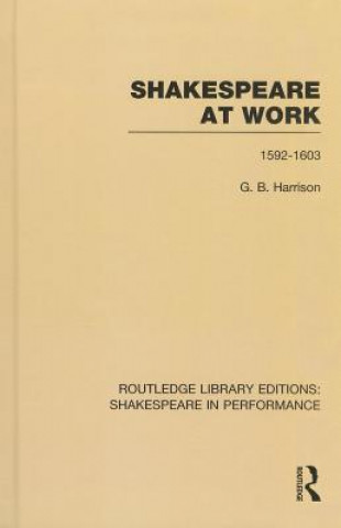 Libro Shakespeare at Work, 1592-1603 G. B. Harrison