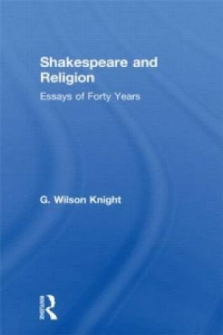 Kniha Shakespeare and Religion G. Wilson Knight