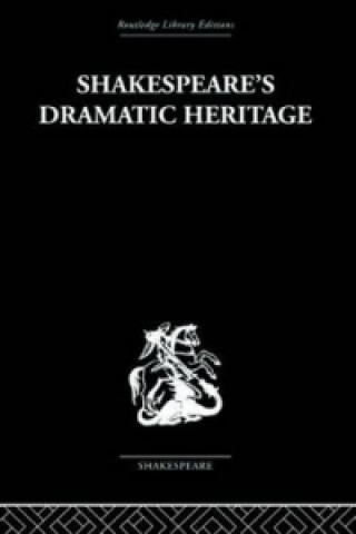 Knjiga Shakespeare's Dramatic Heritage Glynne Wickham