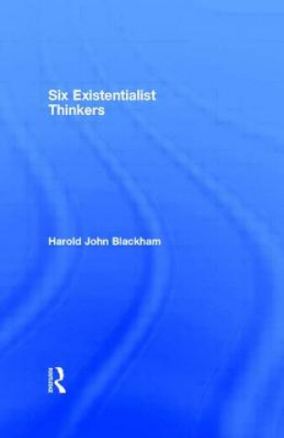 Livre Six Existentialist Thinkers Harold John Blackham