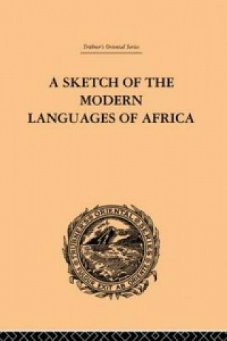 Carte Sketch of the Modern Languages of Africa: Volume I Robert Needham Cust