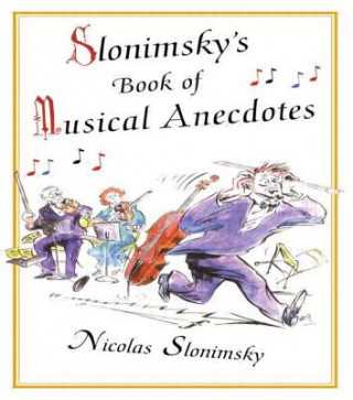 Carte Slonimsky's Book of Musical Anecdotes Nicolas Slonimsky