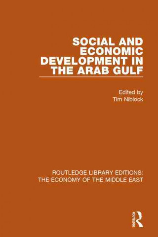 Kniha Social and Economic Development in the Arab Gulf (RLE Economy of Middle East) Tim Niblock