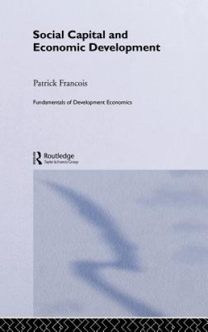 Kniha Social Capital and Economic Development Patrick Francois