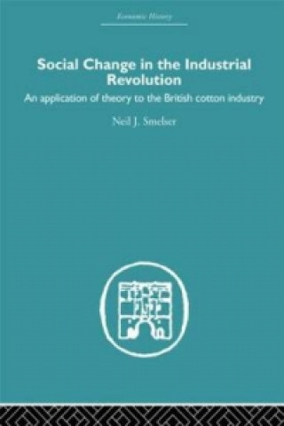 Carte Social Change in the Industrial Revolution Neil J. Smelser