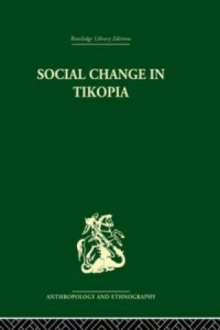 Kniha Social Change in Tikopia Raymond Firth