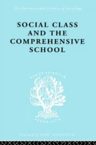 Carte Social Class and the Comprehensive School Julienne Ford