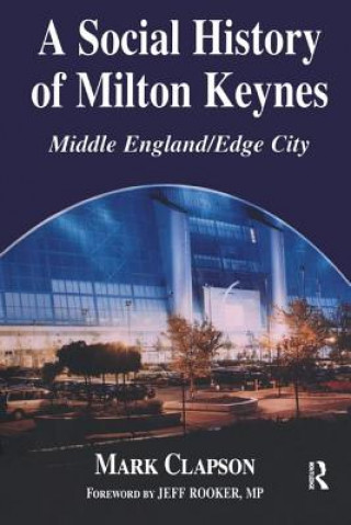 Książka Social History of Milton Keynes Mark Clapson