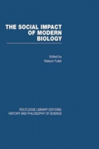 Könyv Social Impact of Modern Biology Watson Fuller
