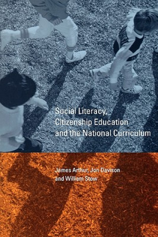 Kniha Social Literacy, Citizenship Education and the National Curriculum William Stow