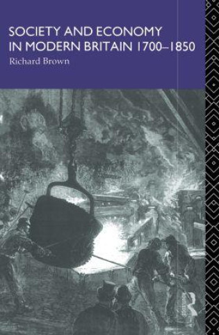 Книга Society and Economy in Modern Britain 1700-1850 Richard Brown