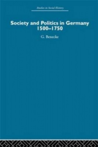 Kniha Society and Politics in Germany G. Benecke