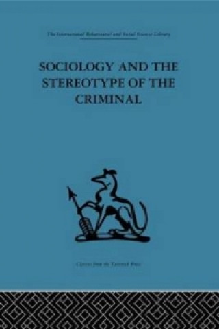 Kniha Sociology and the Stereotype of the Criminal 