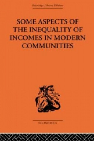 Kniha Some Aspects of the Inequality of Incomes in Modern Communities Hugh Dalton