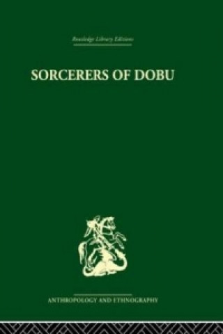 Kniha Sorcerers of Dobu R. F. Fortune