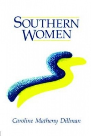 Kniha Southern Women Caroline Matheny Dillman