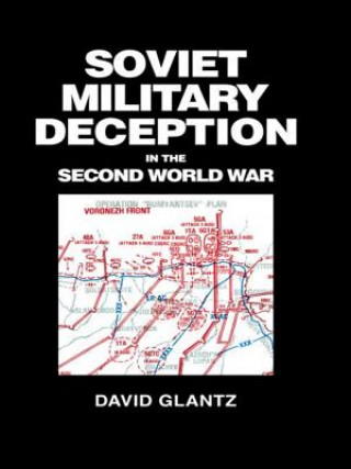 Könyv Soviet Military Deception in the Second World War David M. Glantz