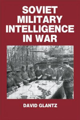 Carte Soviet Military Intelligence in War David M. Glantz
