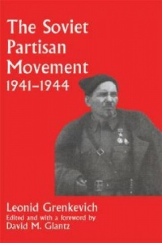 Carte Soviet Partisan Movement, 1941-1944 Leonid D. Grenkevich
