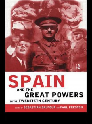 Kniha Spain and the Great Powers in the Twentieth Century Sebastian Balfour