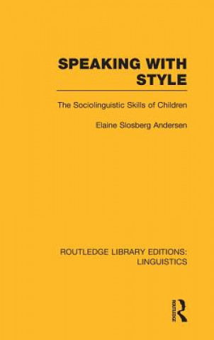 Kniha Speaking With Style (RLE Linguistics C: Applied Linguistics) Elaine Andersen