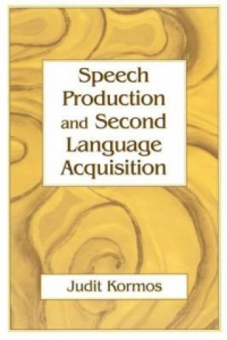 Buch Speech Production and Second Language Acquisition Judit (Lancaster University) Kormos