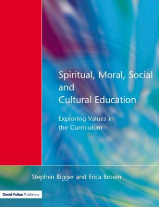 Kniha Spiritual, Moral, Social, & Cultural Education Stephen Bigger