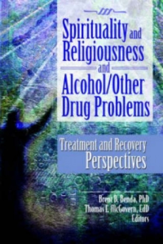 Könyv Spirituality and Religiousness and Alcohol/Other Drug Problems 