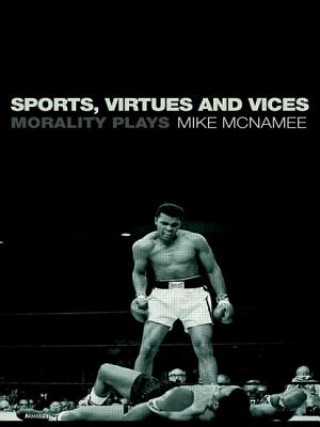 Kniha Sports, Virtues and Vices Mike McNamee