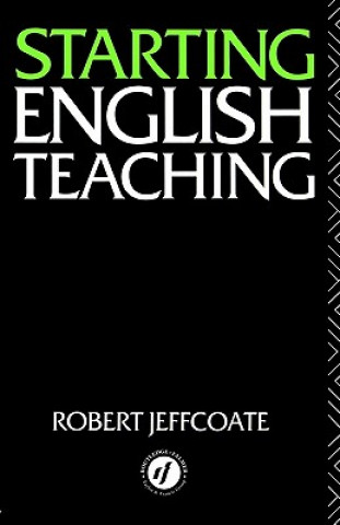 Kniha Starting English Teaching Robert Jeffcoate