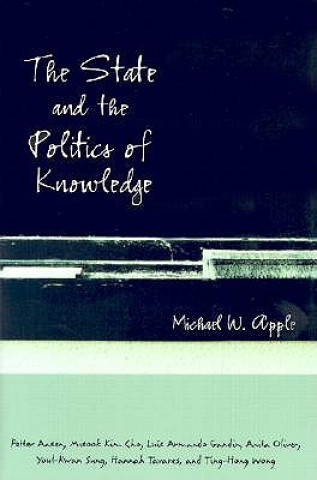 Könyv State and the Politics of Knowledge Michael W. Apple