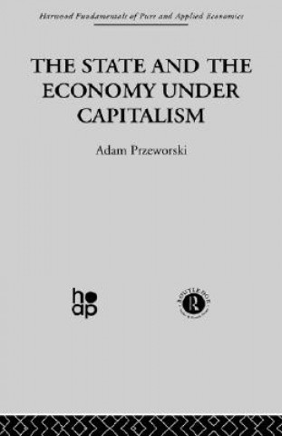 Knjiga State and the Economy Under Capitalism Adam Przeworski