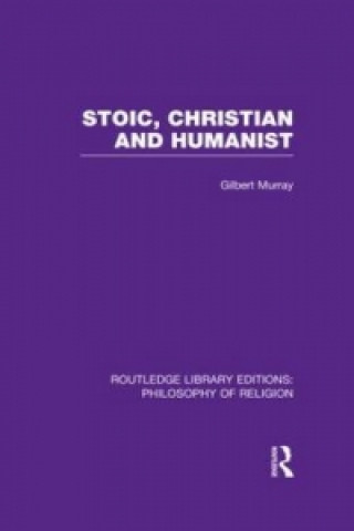 Book Stoic, Christian and Humanist Gilbert Murray