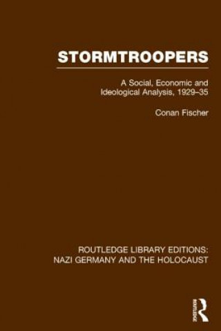 Könyv Stormtroopers (RLE Nazi Germany & Holocaust) Conan Fischer