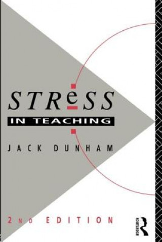 Könyv Stress in Teaching Jack Dunham