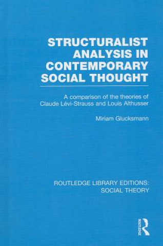 Carte Structuralist Analysis in Contemporary Social Thought (RLE Social Theory) Miriam Glucksmann aka Ruth Cavendish