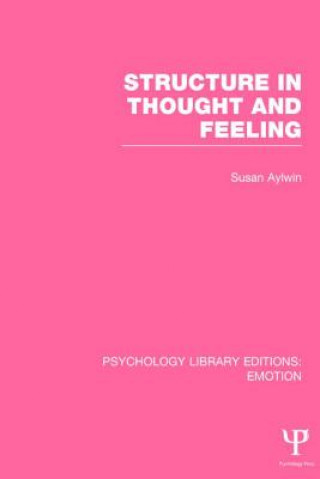 Kniha Structure in Thought and Feeling (PLE: Emotion) Susan Aylwin