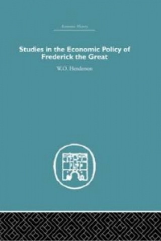 Kniha Studies in the Economic Policy of Frederick the Great W. O. Henderson