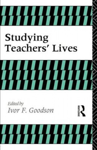 Kniha Studying Teachers' Lives Ivor F. Goodson