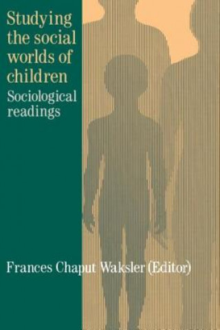 Kniha Studying The Social Worlds Of Children 