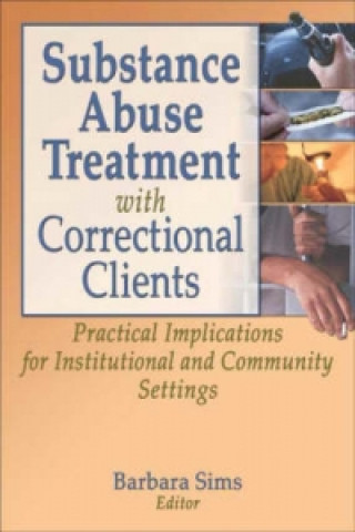 Kniha Substance Abuse Treatment with Correctional Clients Barbara Sims