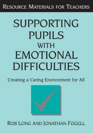 Kniha Supporting Pupils with Emotional Difficulties Jonathan Fogell