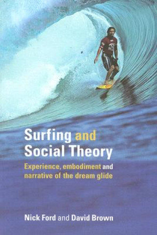 Kniha Surfing and Social Theory David Brown