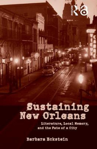 Книга Sustaining New Orleans Barbara J. Eckstein
