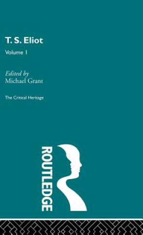 Knjiga T.S. Eliot Volume I Michael Grant