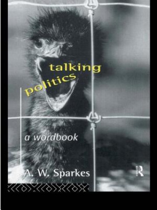 Книга Talking Politics A.W. Sparkes