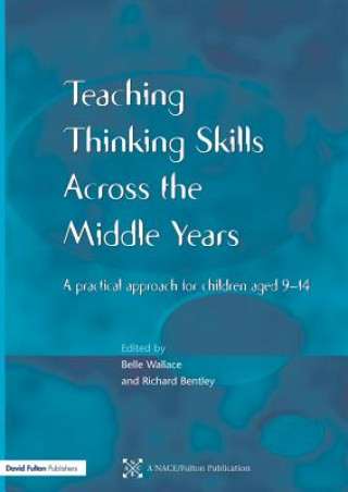 Kniha Teaching Thinking Skills across the Middle Years Belle Wallace