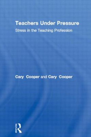 Könyv Teachers Under Pressure Cheryl Travers