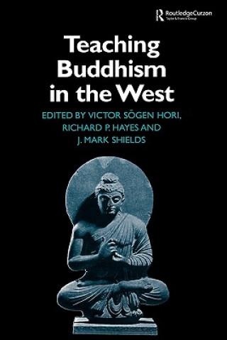 Kniha Teaching Buddhism in the West James Mark Shields