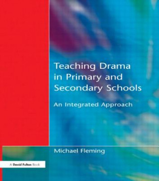 Βιβλίο Teaching Drama in Primary and Secondary Schools Michael Fleming